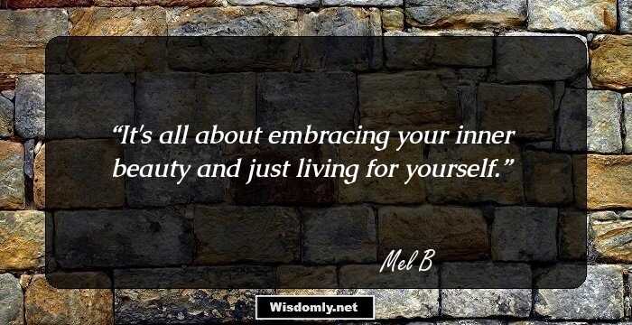 It's all about embracing your inner beauty and just living for yourself.