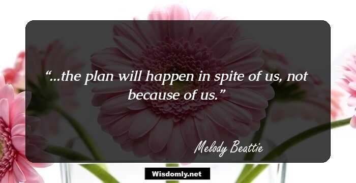 ...the plan will happen in spite of us, not because of us.