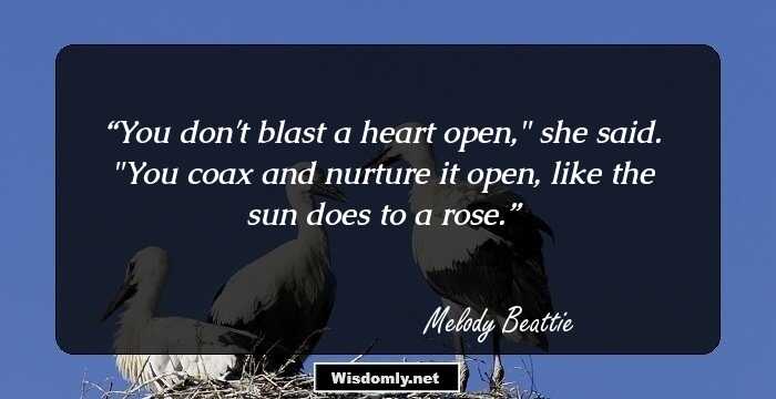 You don't blast a heart open,