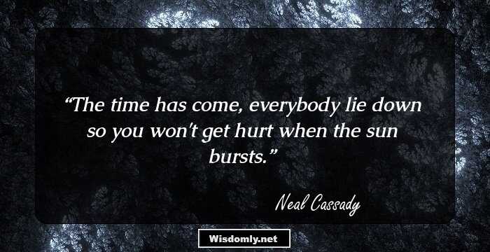 The time has come, everybody lie down so you won't get hurt when the sun bursts.