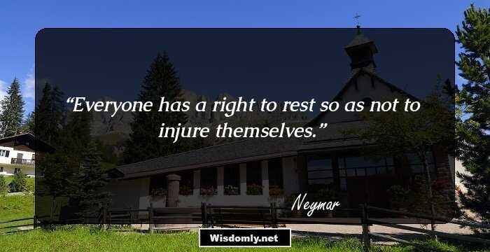 Everyone has a right to rest so as not to injure themselves.