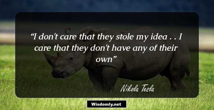 I don't care that they stole my idea . . I care that they don't have any of their own