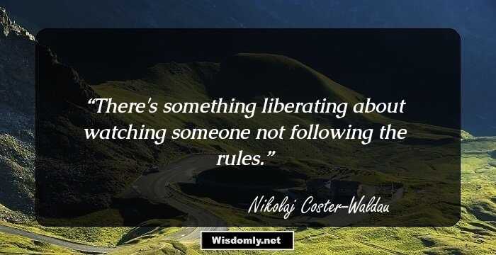 There's something liberating about watching someone not following the rules.