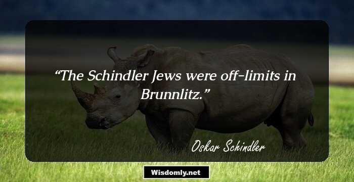 The Schindler Jews were off-limits in Brunnlitz.