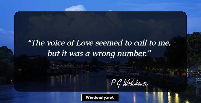 The voice of Love seemed to call to me, but it was a wrong number.