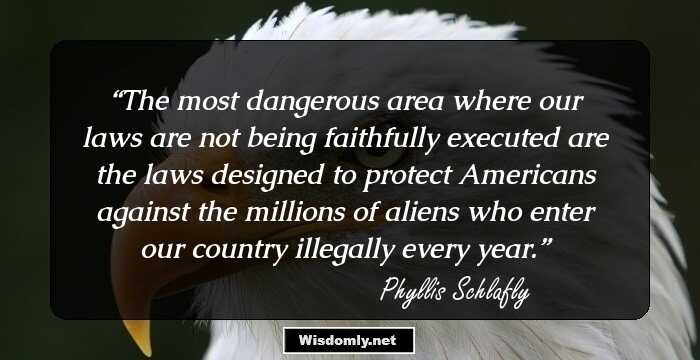 The most dangerous area where our laws are not being faithfully executed are the laws designed to protect Americans against the millions of aliens who enter our country illegally every year.