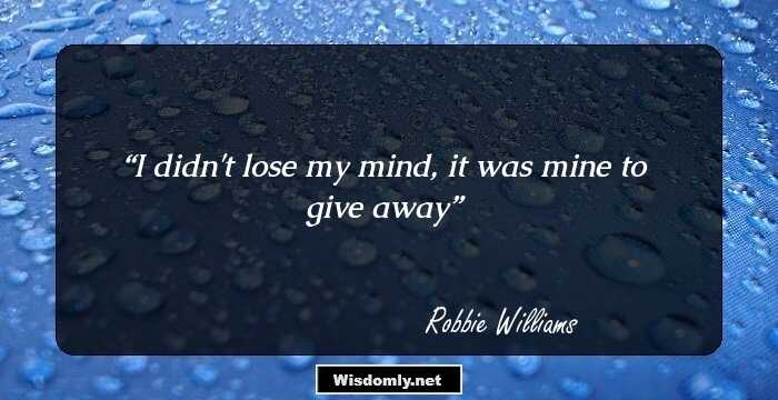 I didn't lose my mind,
it was mine to give away