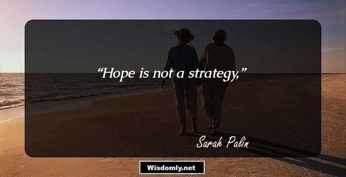 Hope is not a strategy,