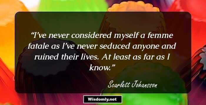 I’ve never considered myself a femme fatale as I’ve never seduced anyone and ruined their lives. At least as far as I know.