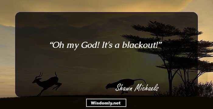 Oh my God! It's a blackout!