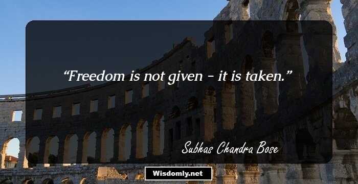 Freedom is not given - it is taken.