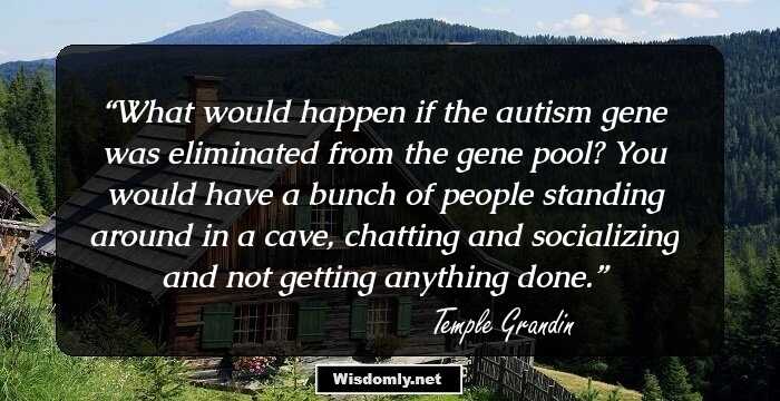 What would happen if the autism gene was eliminated from the gene pool?

You would have a bunch of people standing around in a cave, chatting and socializing and not getting anything done.