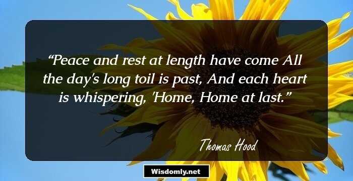 Peace and rest at length have come
All the day's long toil is past,
And each heart is whispering, 'Home,
Home at last.