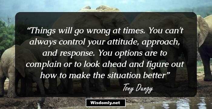 Things will go wrong at times. You can't always control your attitude, approach, and response. You options are to complain or to look ahead and figure out how to make the situation better