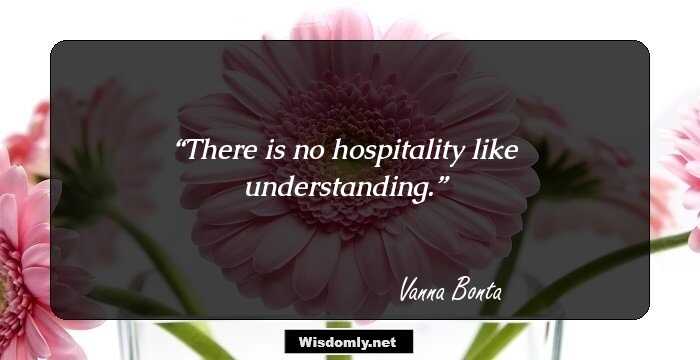 There is no hospitality like understanding.