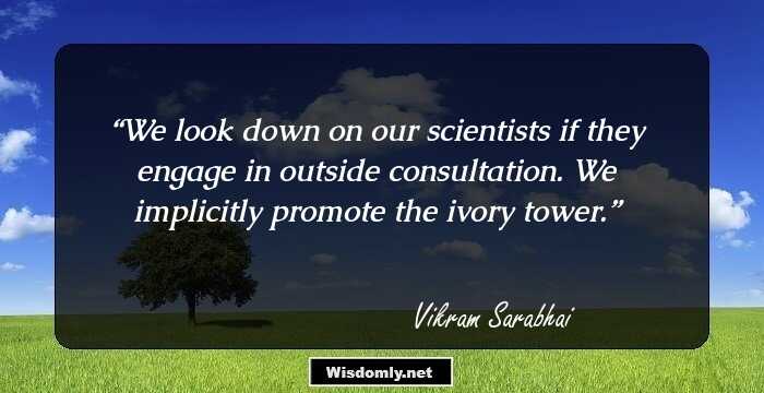 We look down on our scientists if they engage in outside consultation. We implicitly promote the ivory tower.