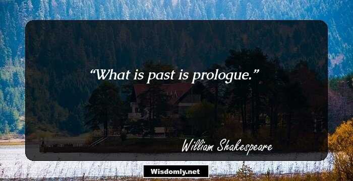 What is past is prologue.