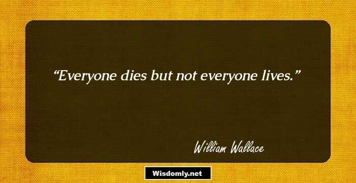 Everyone dies but not everyone lives.