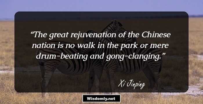 The great rejuvenation of the Chinese nation is no walk in the park or mere drum-beating and gong-clanging.