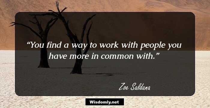 You find a way to work with people you have more in common with.